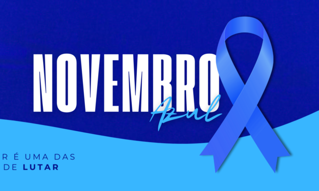 Novembro Azul: Mês de Conscientização à Saúde Masculina!